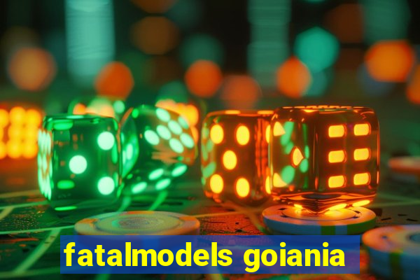 fatalmodels goiania